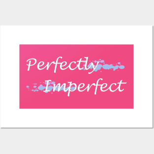 Perfectly Imperfect Posters and Art